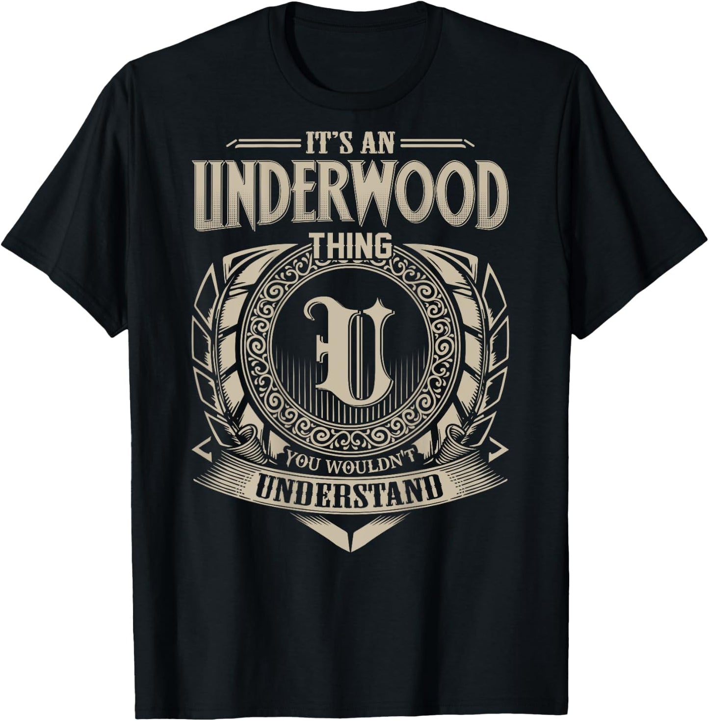 It's A UNDERWOOD Thing You Wouldn't Understand Family Name T-Shirt - T-Shirt | Black