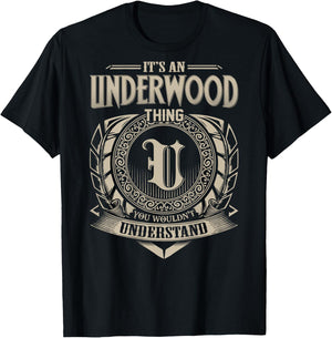 It's A UNDERWOOD Thing You Wouldn't Understand Family Name T-Shirt - T-Shirt | Black