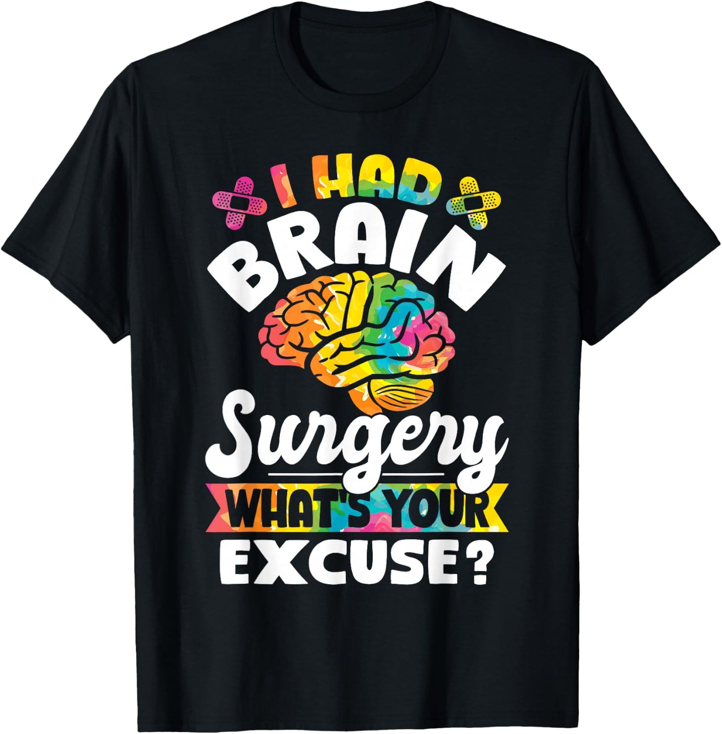 I Had Brain Surgery What's Your Excuse Cute Recovery T-Shirt - T-Shirt | Black