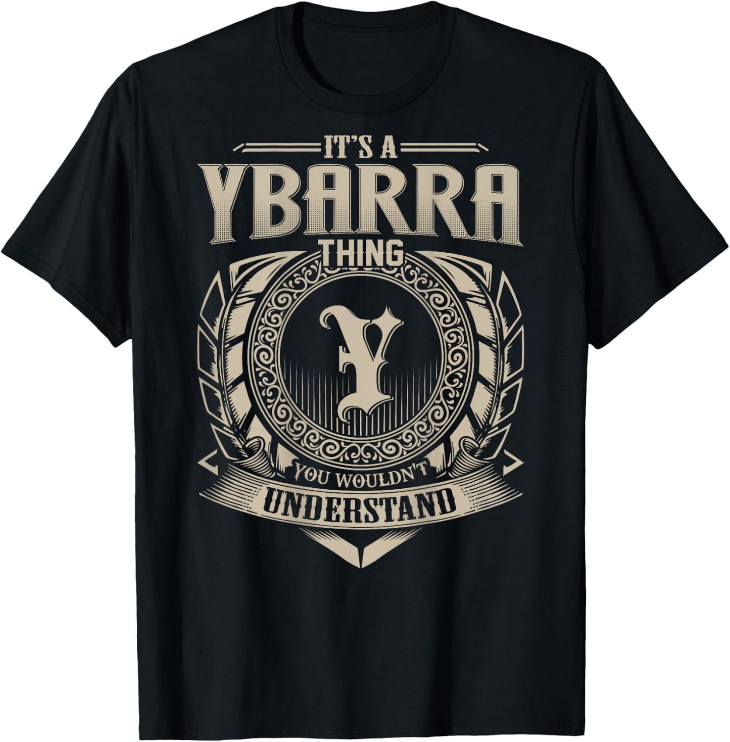 It's A YBARRA Thing You Wouldn't Understand Family Name T-Shirt - T-Shirt | Black