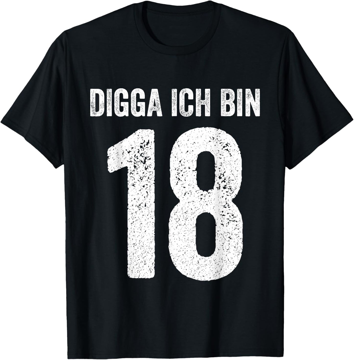 Digga Ich bin 18 Jahre alt Birthday 18 18th Birthday , black T-Shirt - T-Shirt | Black