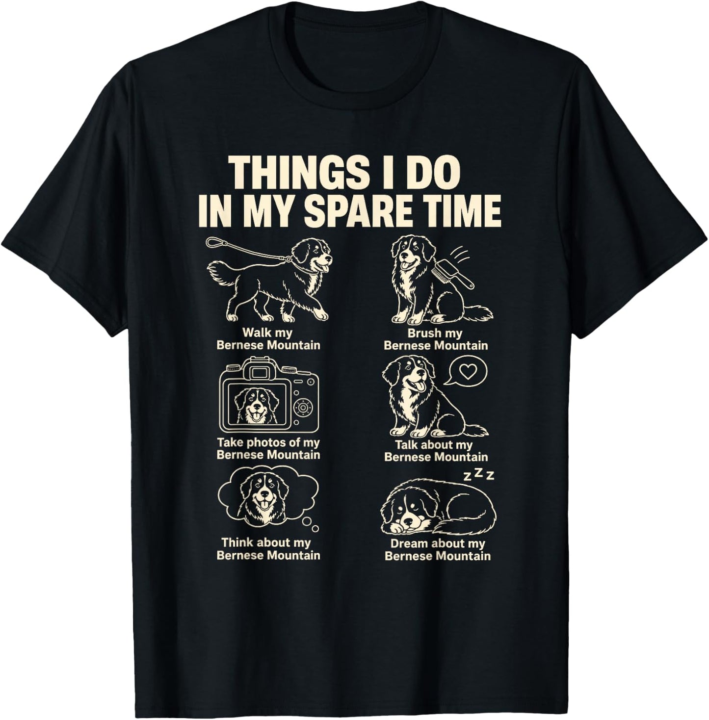 Bernese Mountain Dog Mom Funny Things I Do in My Spare Time T-Shirt - T-Shirt | Black