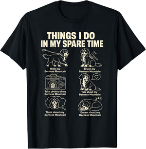 Bernese Mountain Dog Mom Funny Things I Do in My Spare Time T-Shirt - T-Shirt | Black