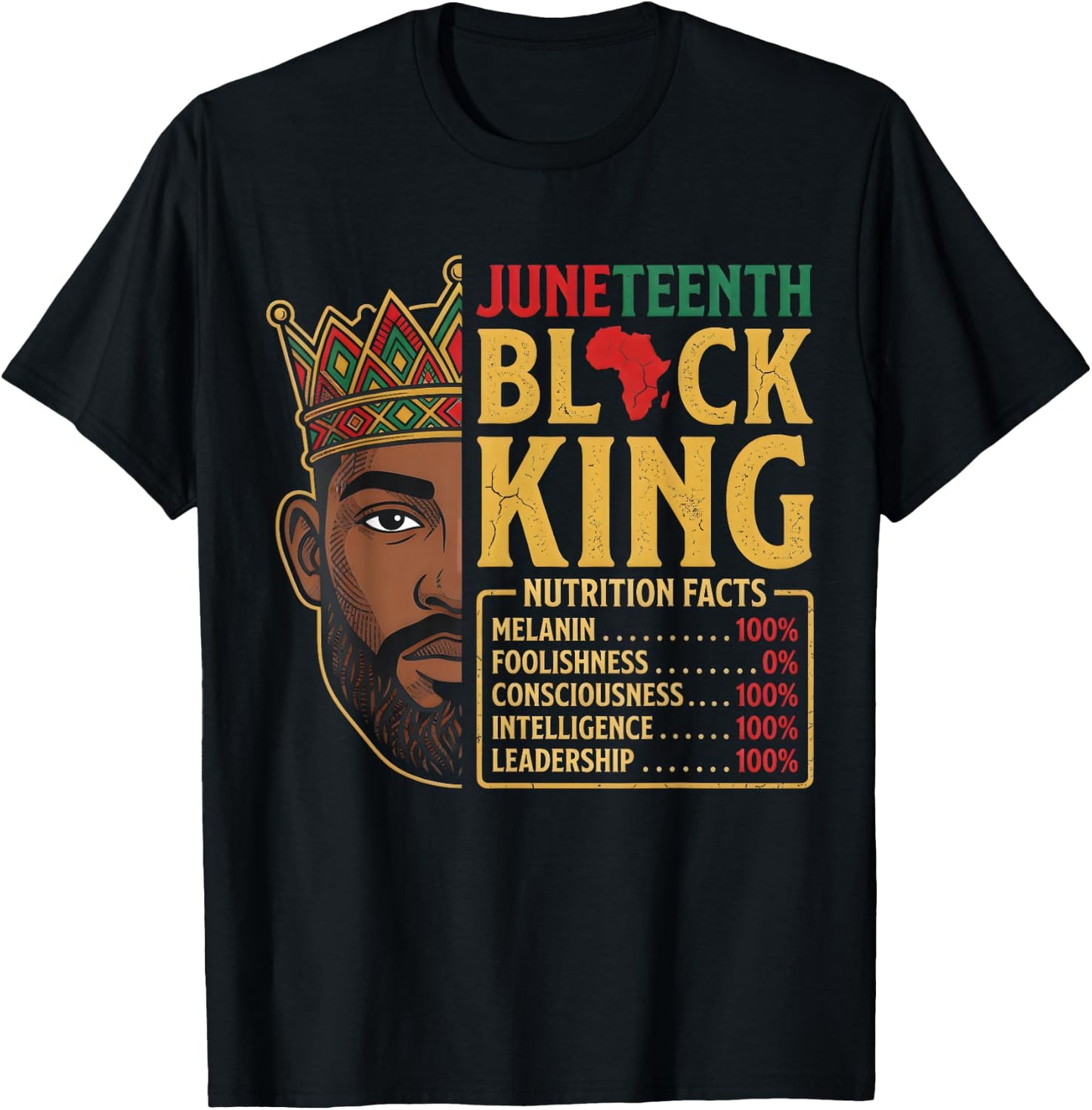Juneteenth Black King Nutrition Facts Pride African T-Shirt - T-Shirt | Black