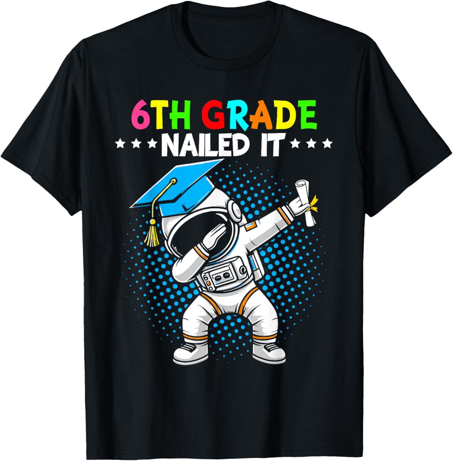 6th Grade Nailed It dabbing astronaut 6th grade graduation T-Shirt - T-Shirt | Black