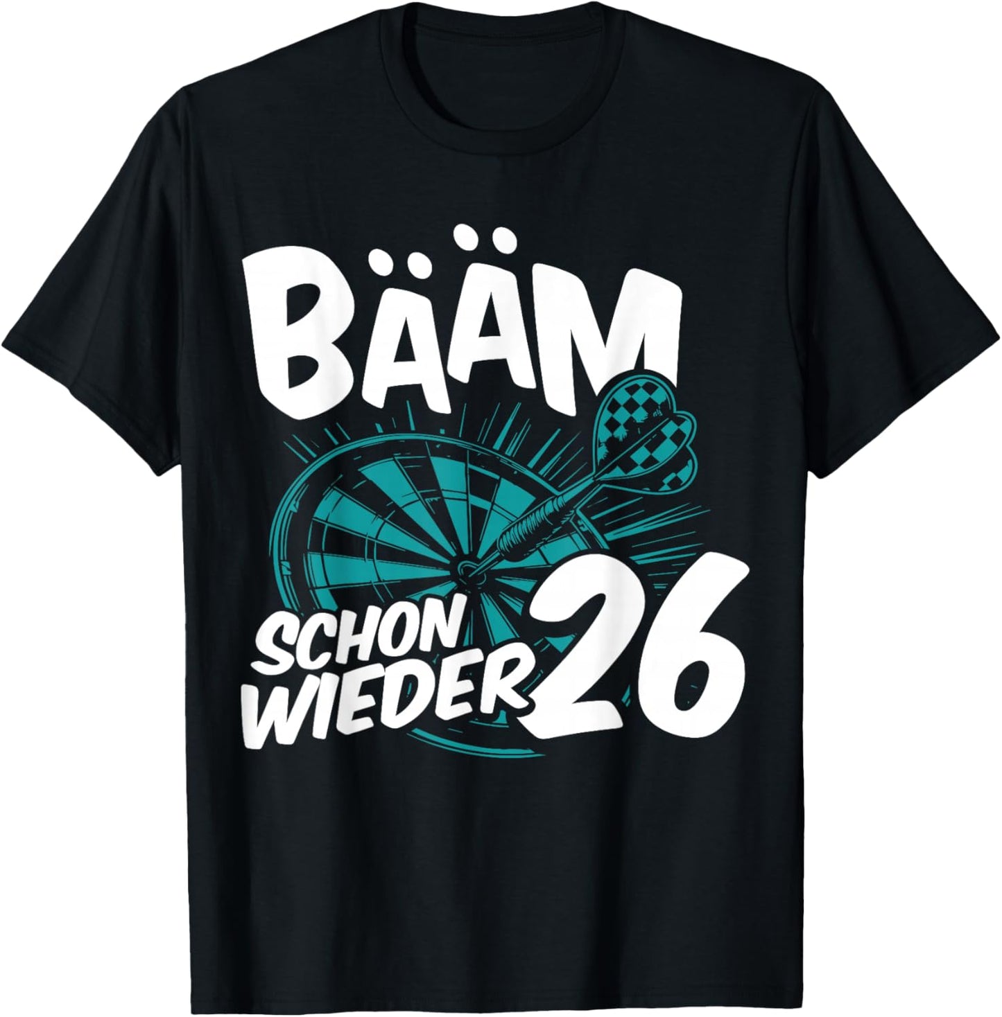 Dartsport schon wieder 26 Dartboard Pub Dart Player , black T-Shirt - T-Shirt | Black