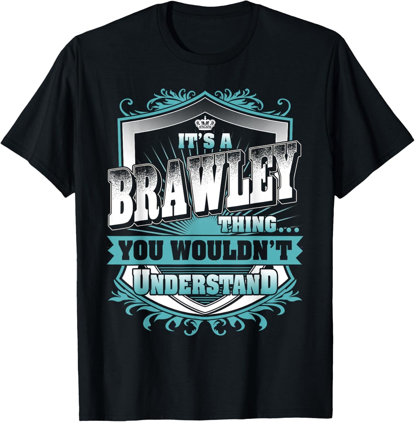 It's A BRAWLEY Thing You Wouldn't Understand Family Name T-Shirt - T-Shirt | Black