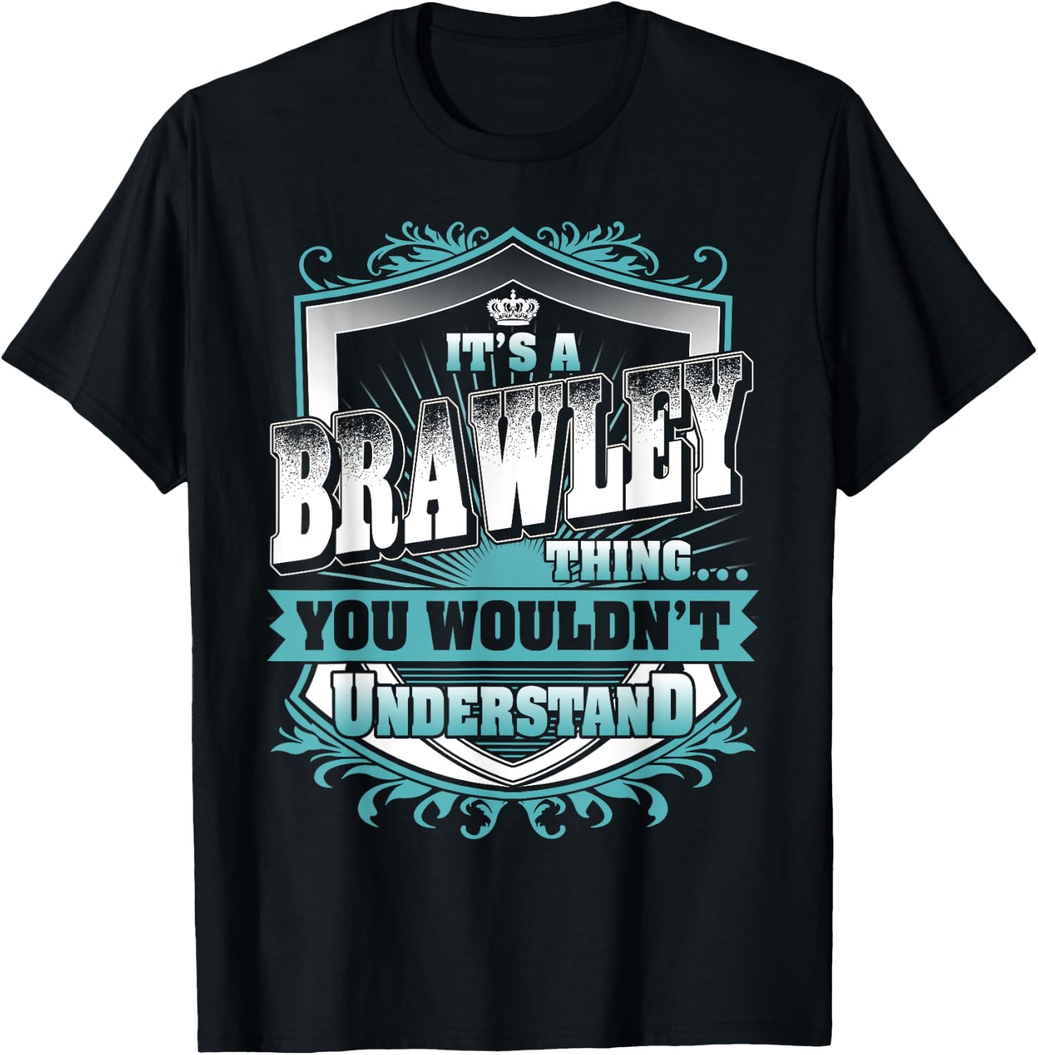 It's A BRAWLEY Thing You Wouldn't Understand Family Name T-Shirt - T-Shirt | Black