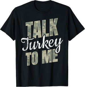 Turkey Hunting I Talk Turkey To Me I Turkey Hunter T-Shirt - T-Shirt | Black