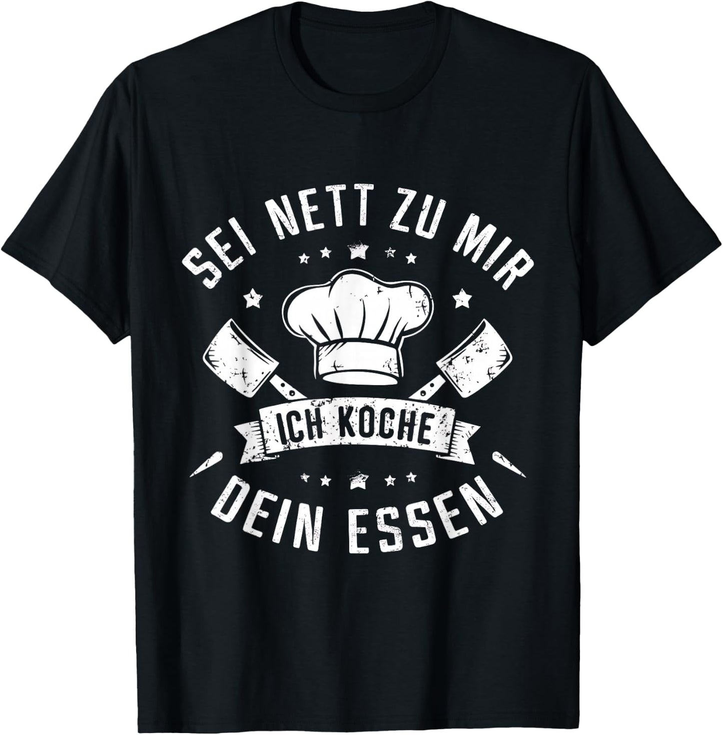 with German Text "Sei Nett Zu Mir Ich Koche Dein Essen Koch Hobbykoch Chefkoch, black T-Shirt - T-Shirt | Black