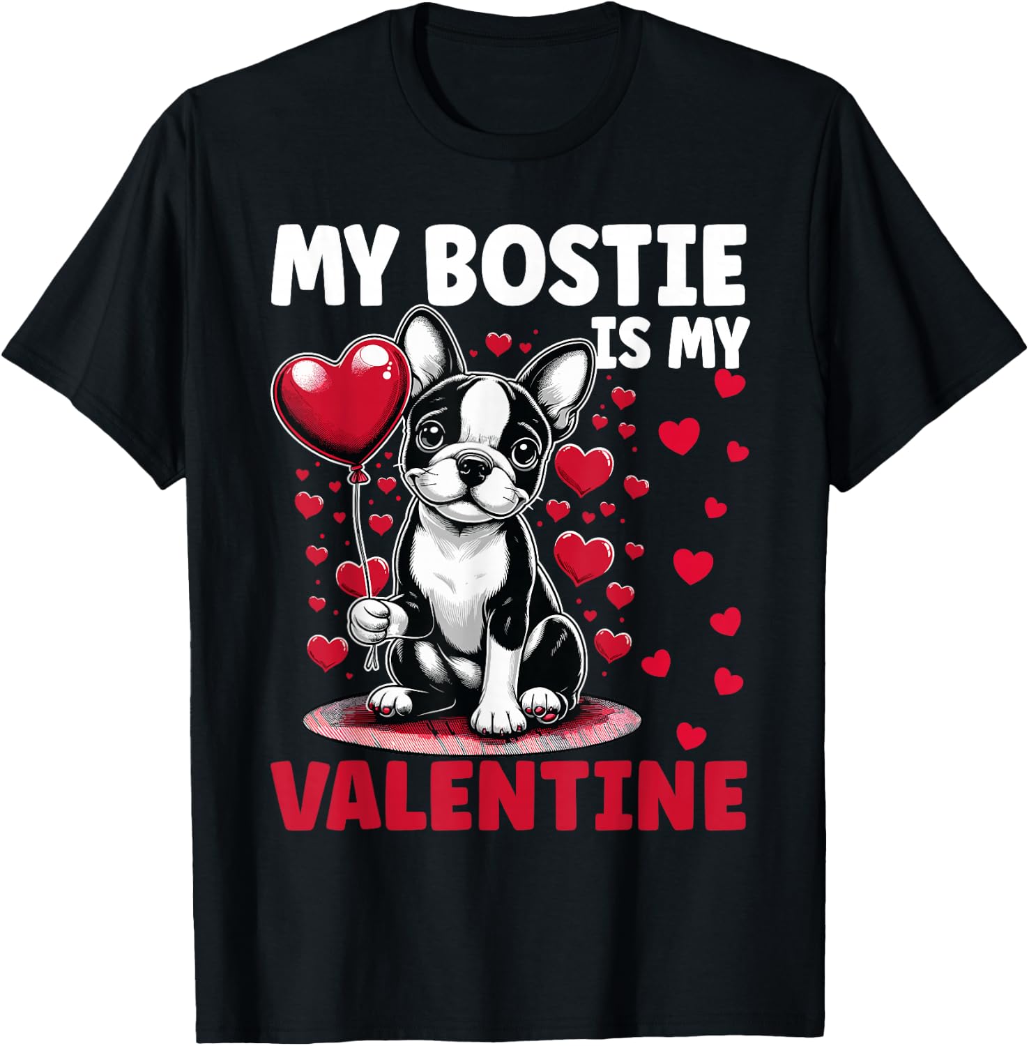 My Bostie Is My Valentine Boston Terrier Dog Valentine's Day T-Shirt - T-Shirt | Black