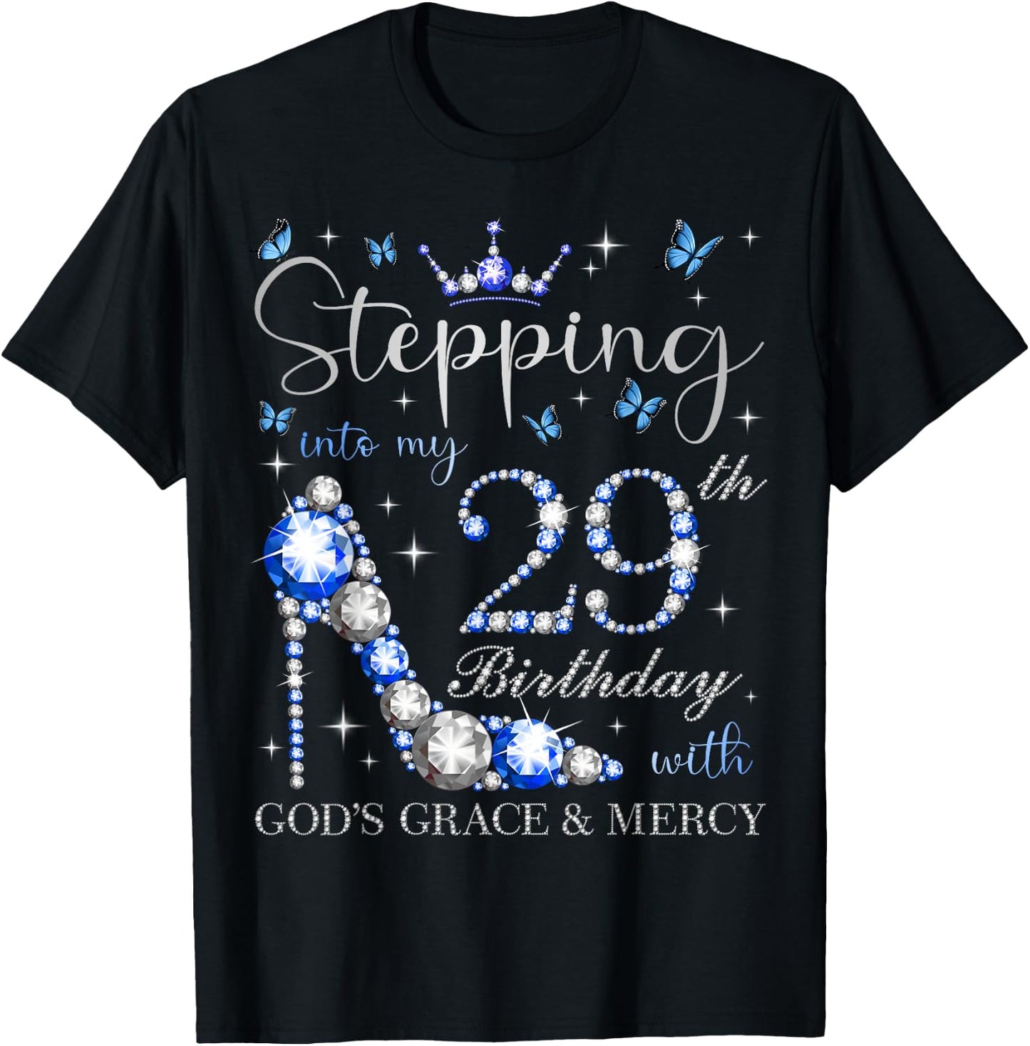 Stepping Into My 29th Birthday With God's Grace & Mercy T-Shirt - T-Shirt | Black