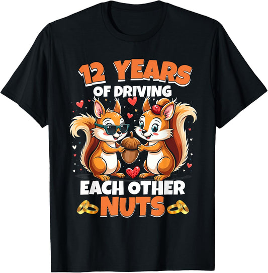 12th Wedding Anniversary 12 Years Of Driving Each Other Nuts T-Shirt - T-Shirt | Black