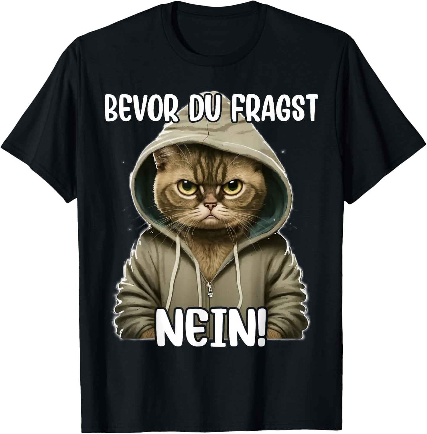 with Funny Cat Saying "Bevor Du Fragst Nein" T-Shirt - T-Shirt | Black