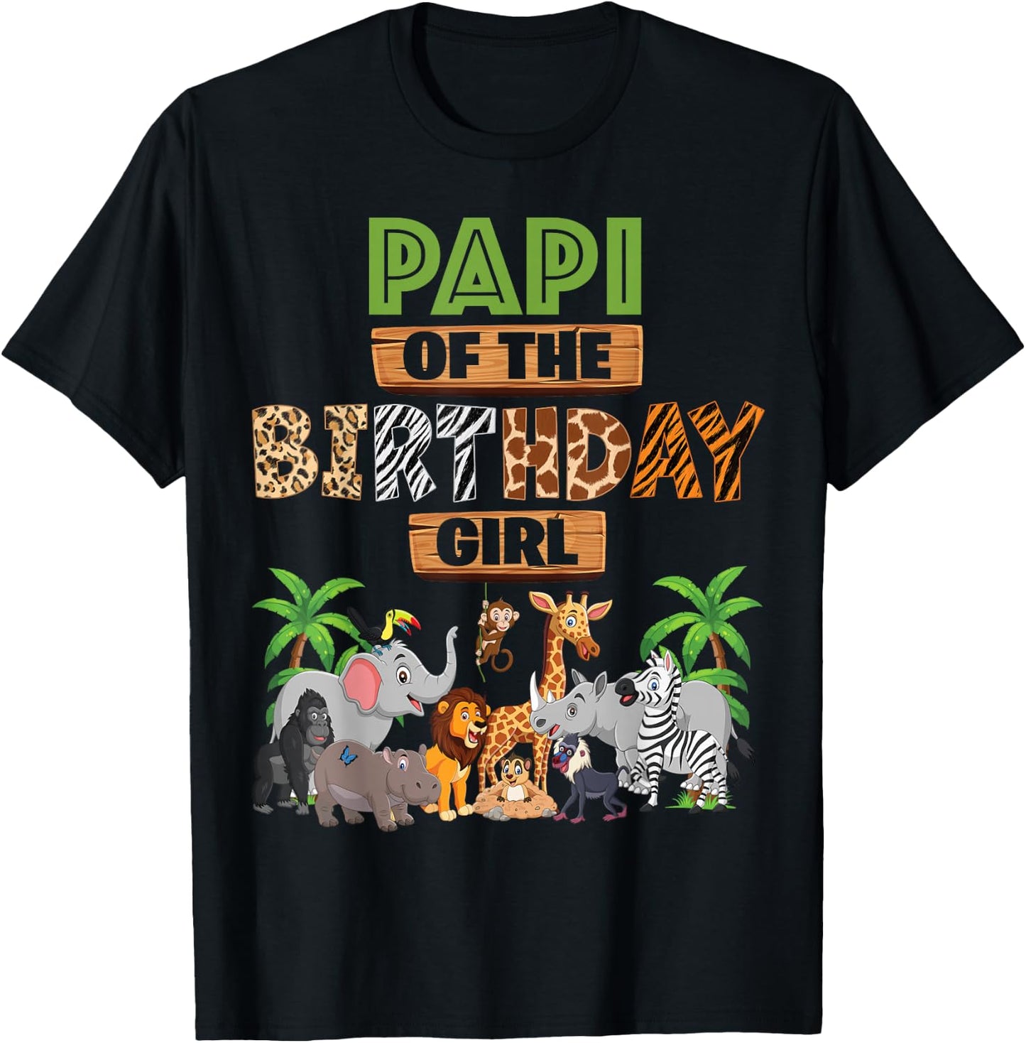 Wild Papi Of The Birthday Girl Zoo Safari Jungle Animal T-Shirt - T-Shirt | Black