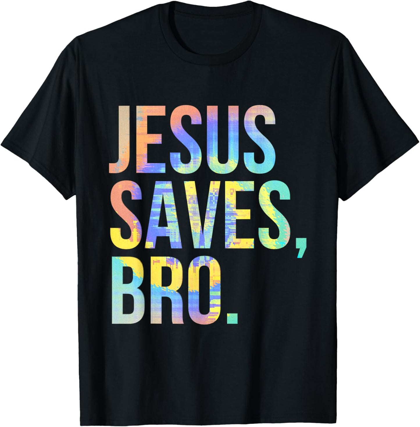 Jesus Saves Bro Pro Christian Religious Believer Tie-Dye T-Shirt - T-Shirt | Black