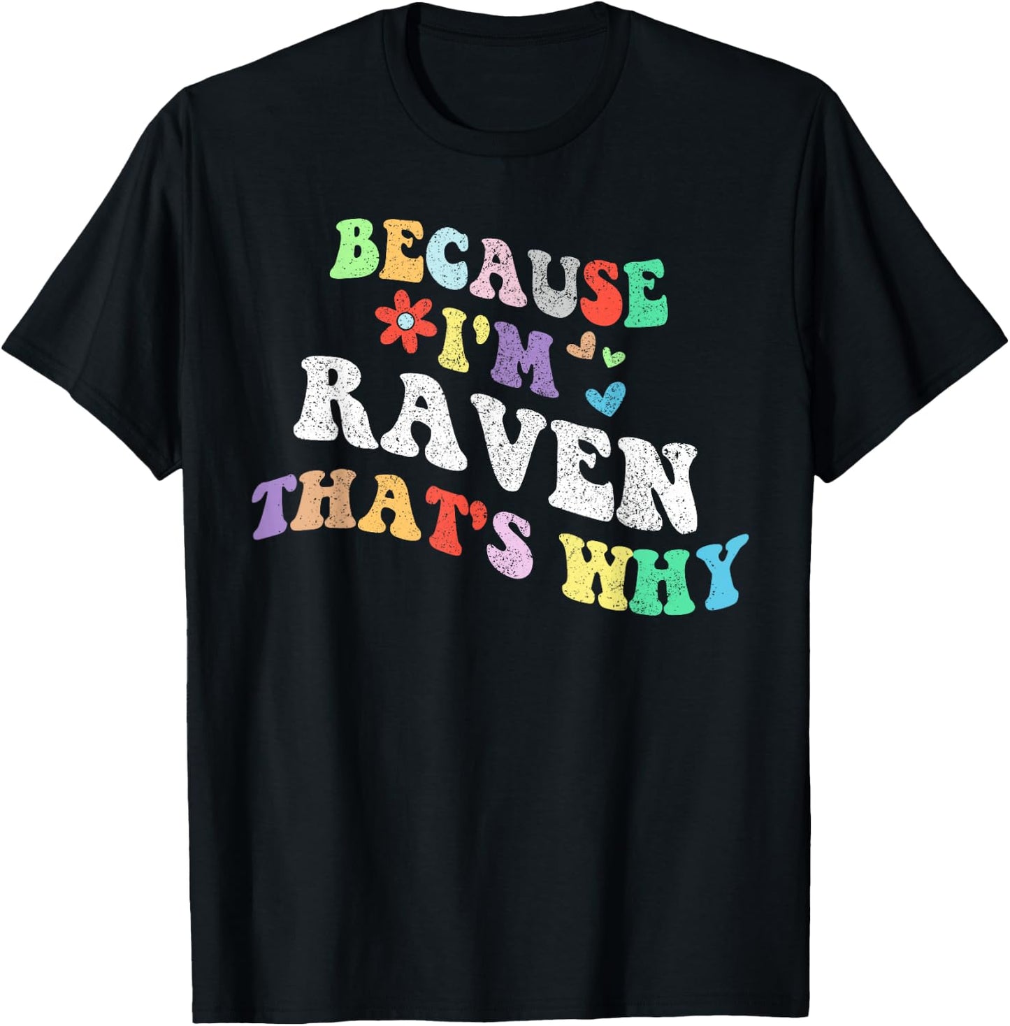 Retro Groovy Because Im Raven Thats Why Funny Custom Name T-Shirt - T-Shirt | Black