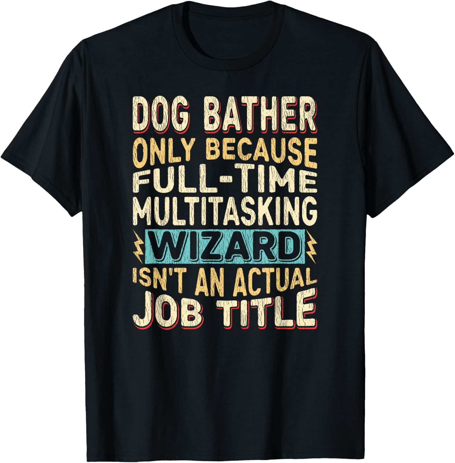 Wizard Job Title Quote - Funny Dog Bather Women T-Shirt - T-Shirt | Black