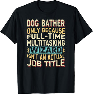 Wizard Job Title Quote - Funny Dog Bather Women T-Shirt - T-Shirt | Black