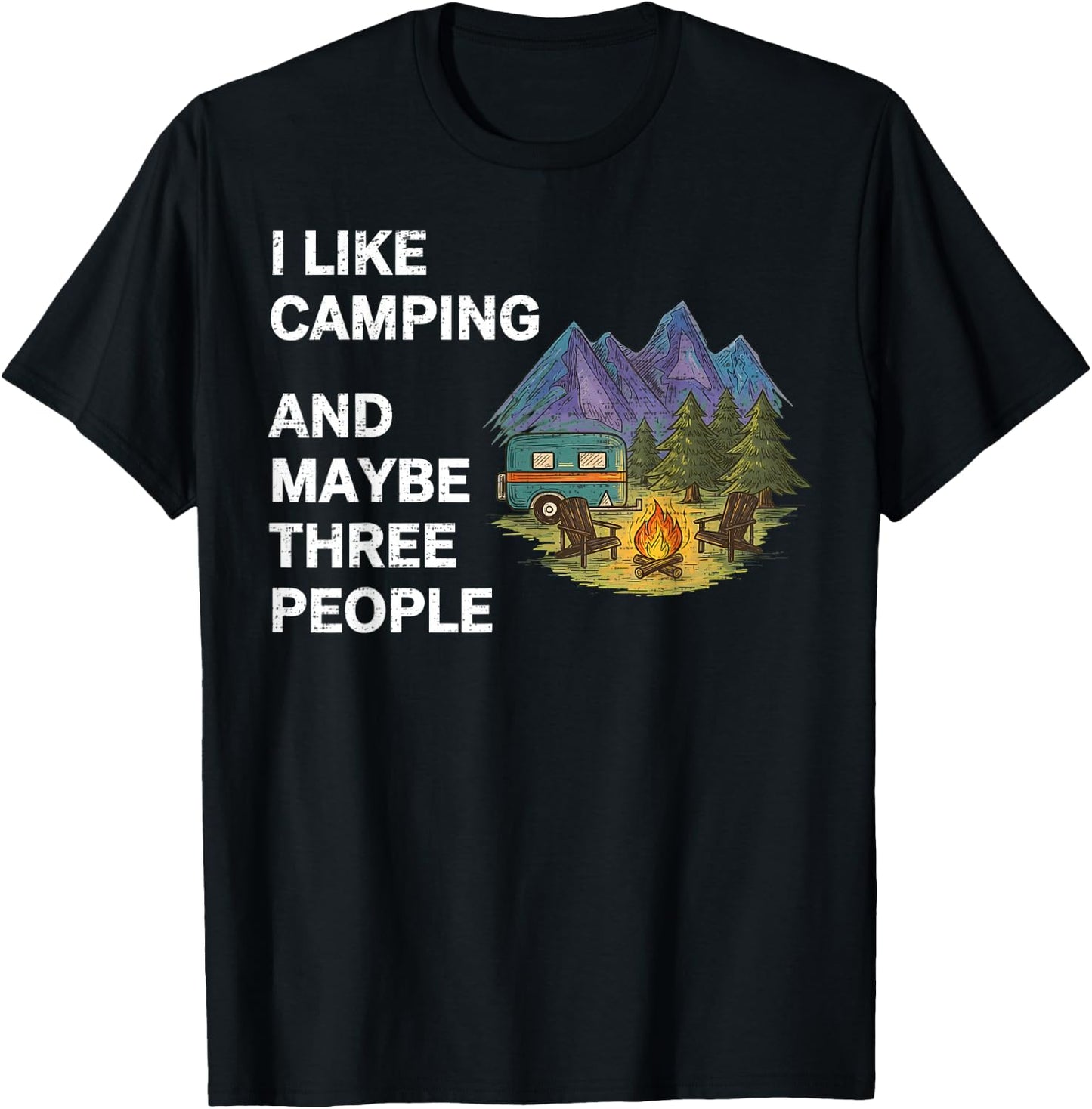 I Like Camping and Maybe Three People Funny Camper Adventure T-Shirt - T-Shirt | Black