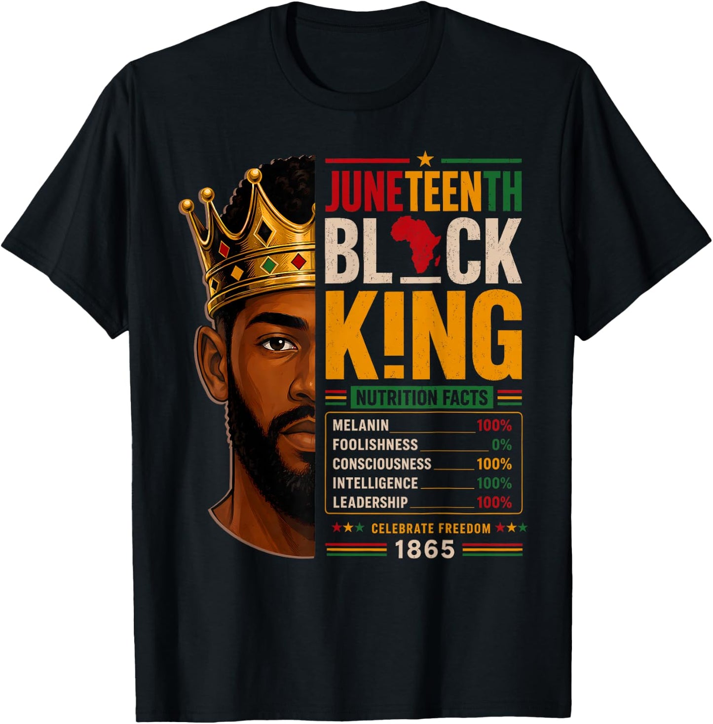 Juneteenth Shirts Men Black King Nutrition Facts African Dad T-Shirt - T-Shirt | Black