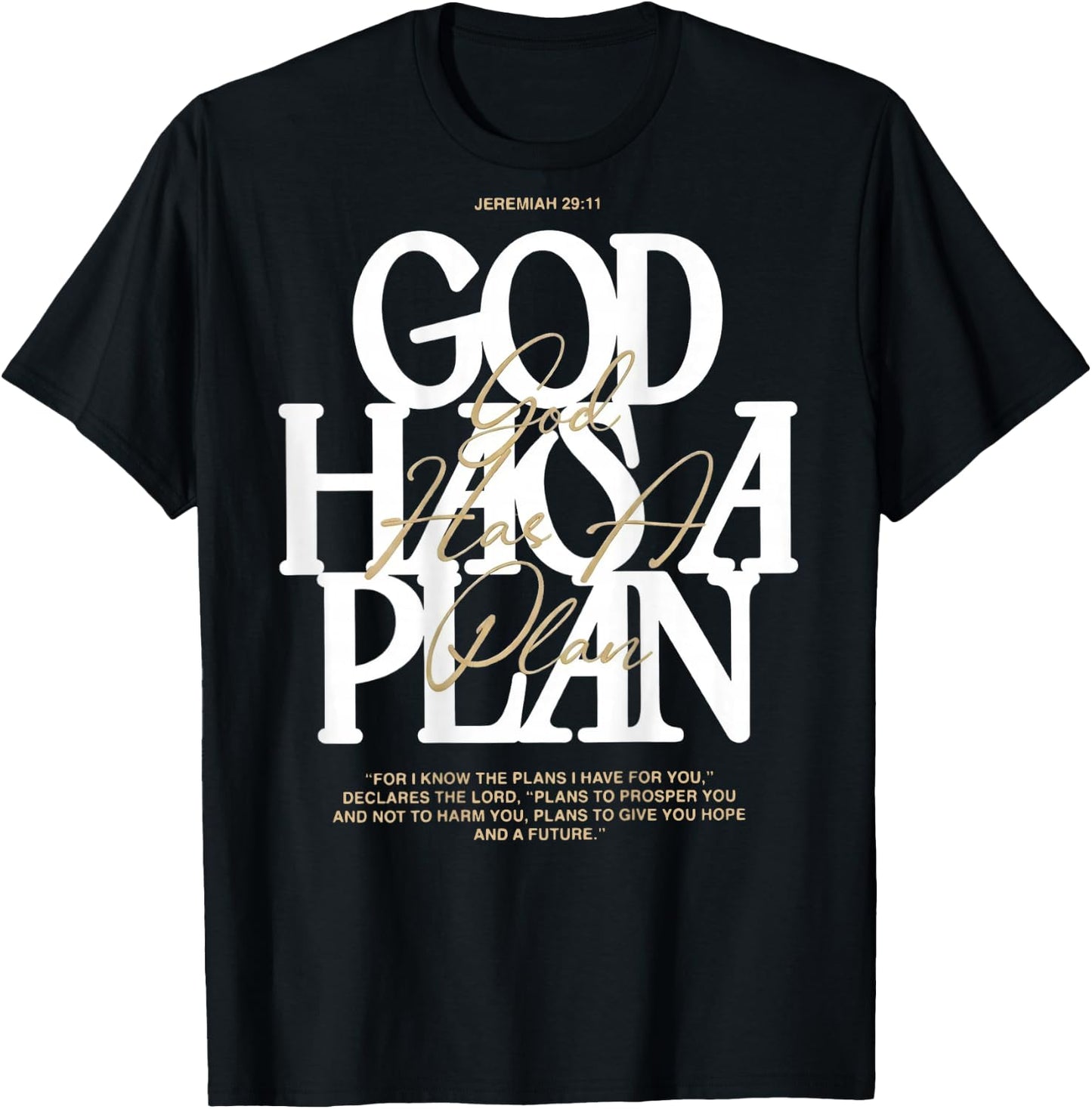 God Has A Plan Jeremiah 29 11 Bible Verse (on Back) T-Shirt - T-Shirt | Black