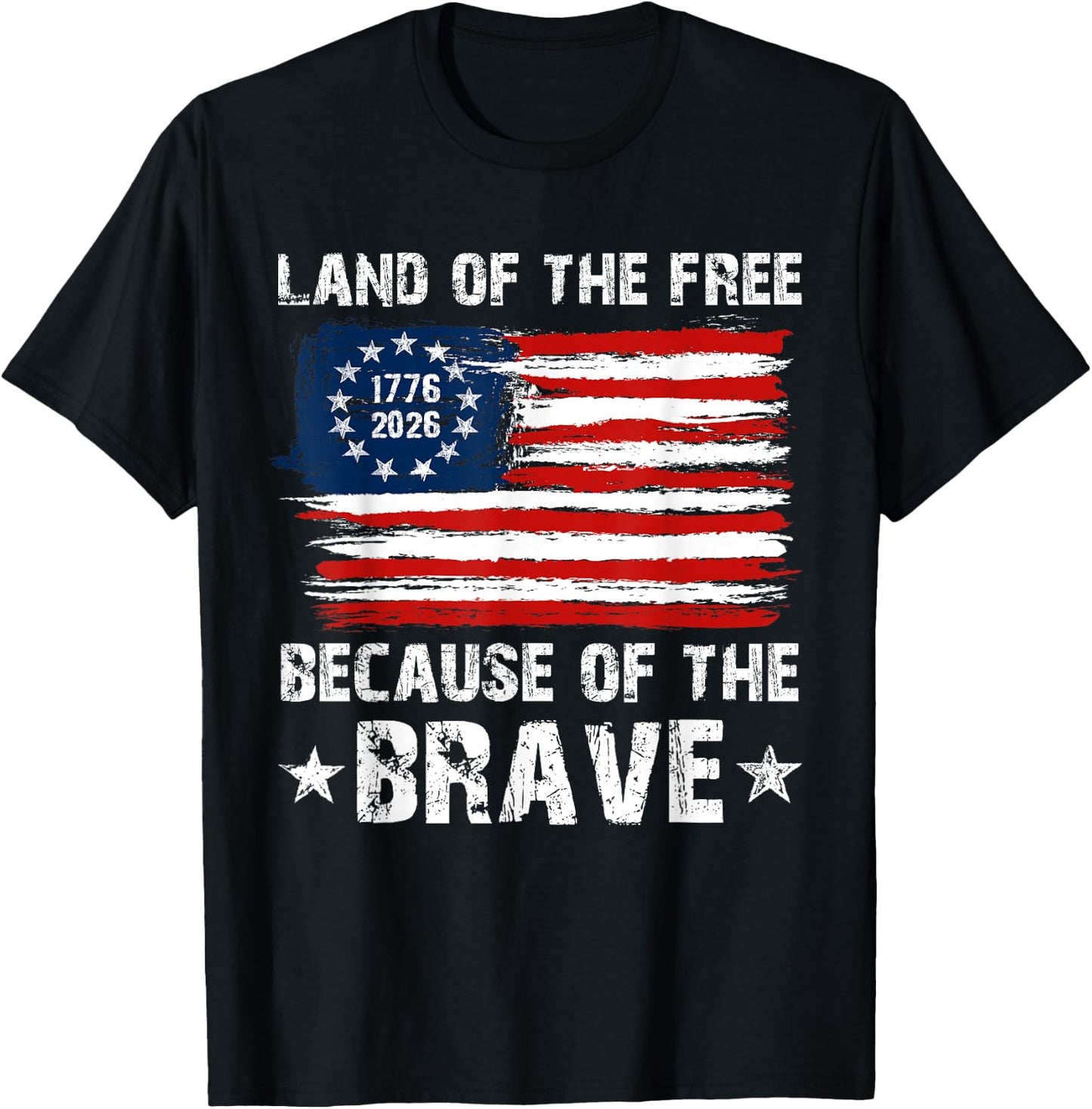 Land of The Free Because of The Brave 1776 4th of July Men T-Shirt - T-Shirt | Black