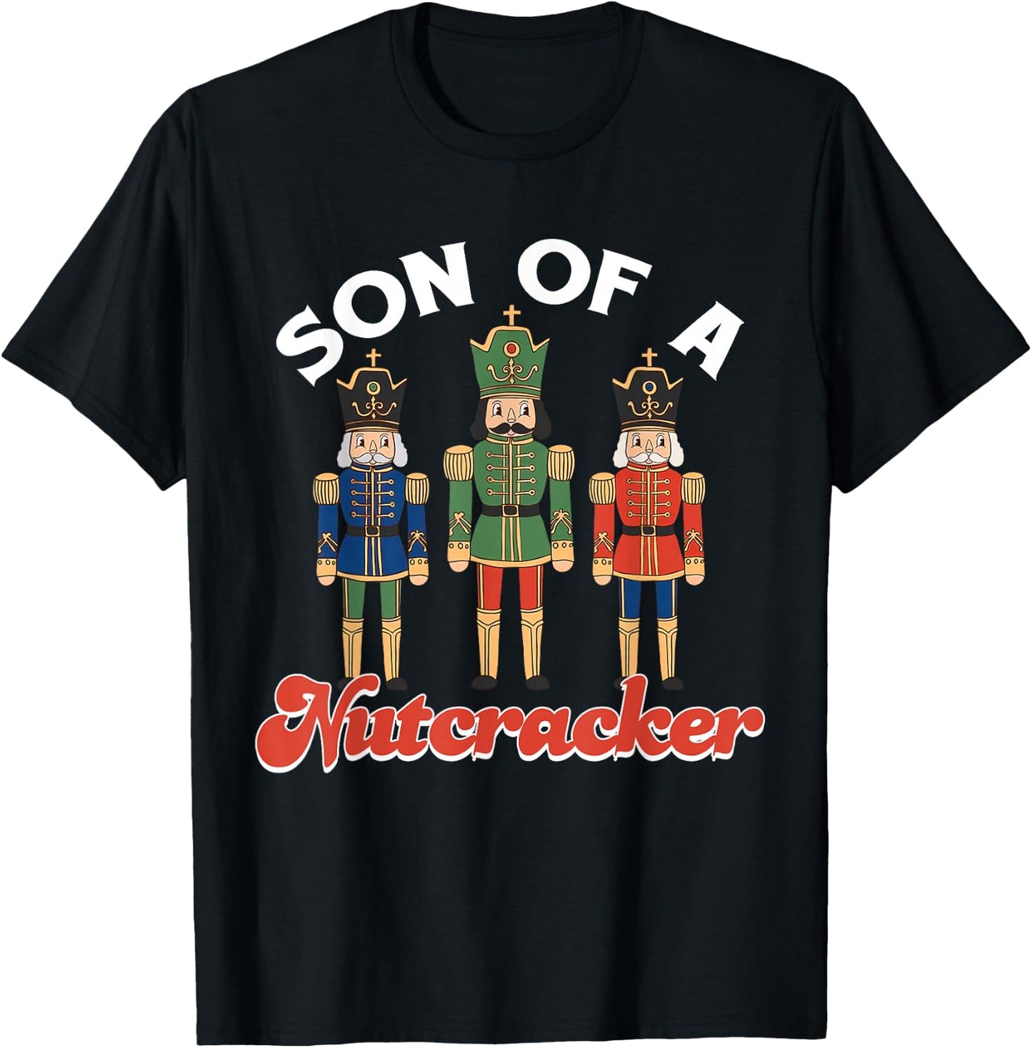 Son of a Nutcracker Funny Christmas Nutcracker Squad Pajama T-Shirt - T-Shirt | Black