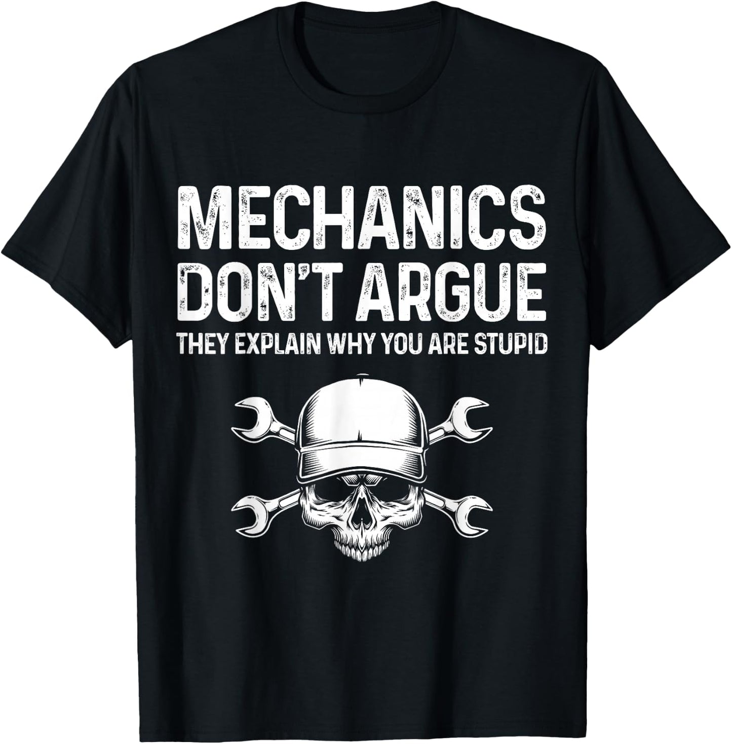 Mechanics Don't Argue They Explain Funny Mechanic Gift Men T-Shirt - T-Shirt | Black