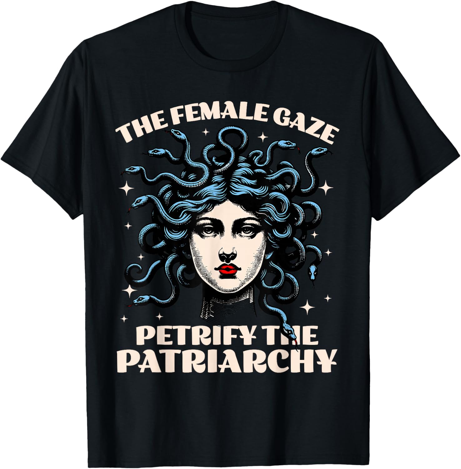 The Female Gaze Medusa Petrify The Patriarchy Funny Feminist T-Shirt - T-Shirt | Black
