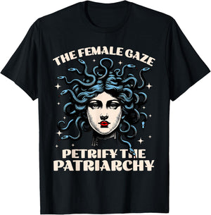 The Female Gaze Medusa Petrify The Patriarchy Funny Feminist T-Shirt - T-Shirt | Black