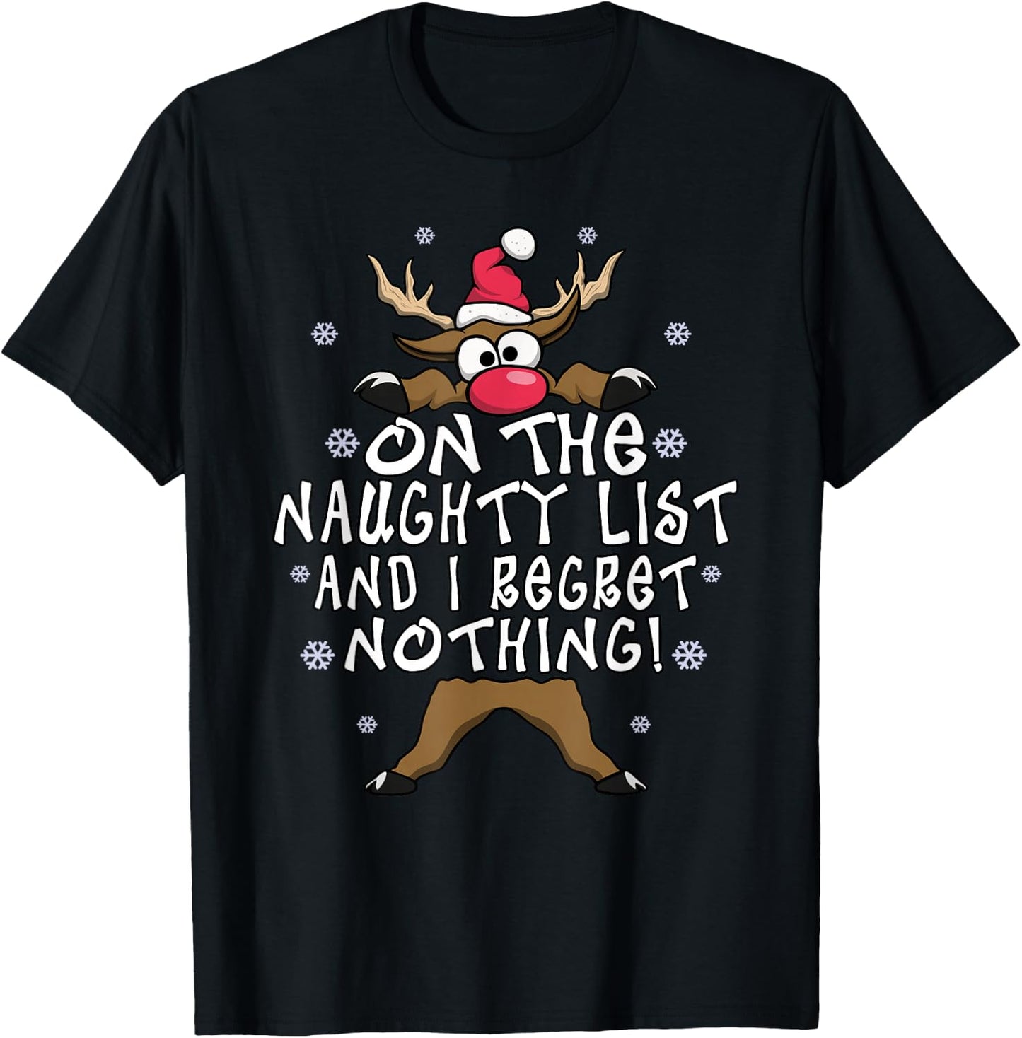 On The Naughty List and I Regret Nothing Reindeer Christmas T-Shirt - T-Shirt | Black