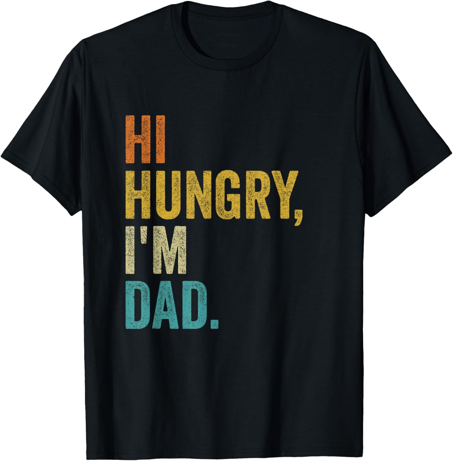 Hi Hungry I'm Dad Vintage Funny T-Shirt - T-Shirt | Black