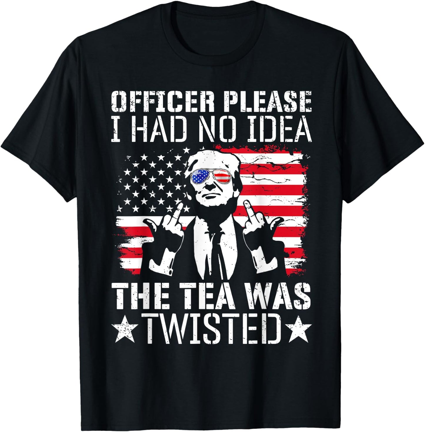 Officer Please I Had No Idea The Tea Twisted Usa Flag Trump Women Men T-Shirt - T-Shirt | Black