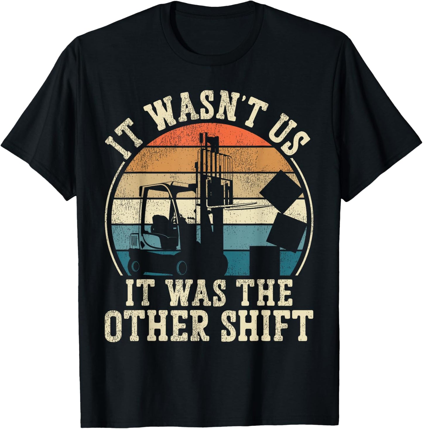Certified Forklift Truck Operator Vintage Retro It Wasn't Us T-Shirt - T-Shirt | Black
