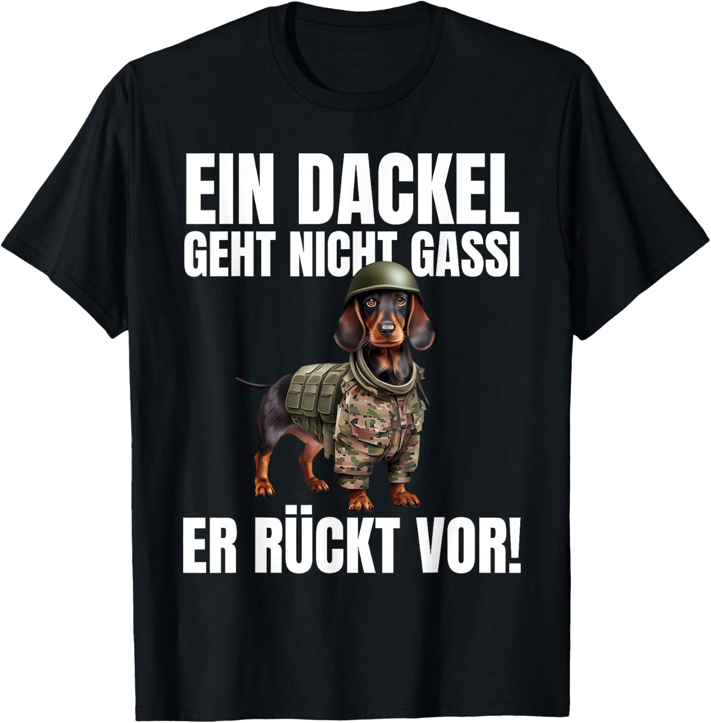 EIN Dackel Geht Nicht Gassi Er Rückt Vor! - Lustiges Dackel T-Shirt - T-Shirt | Black