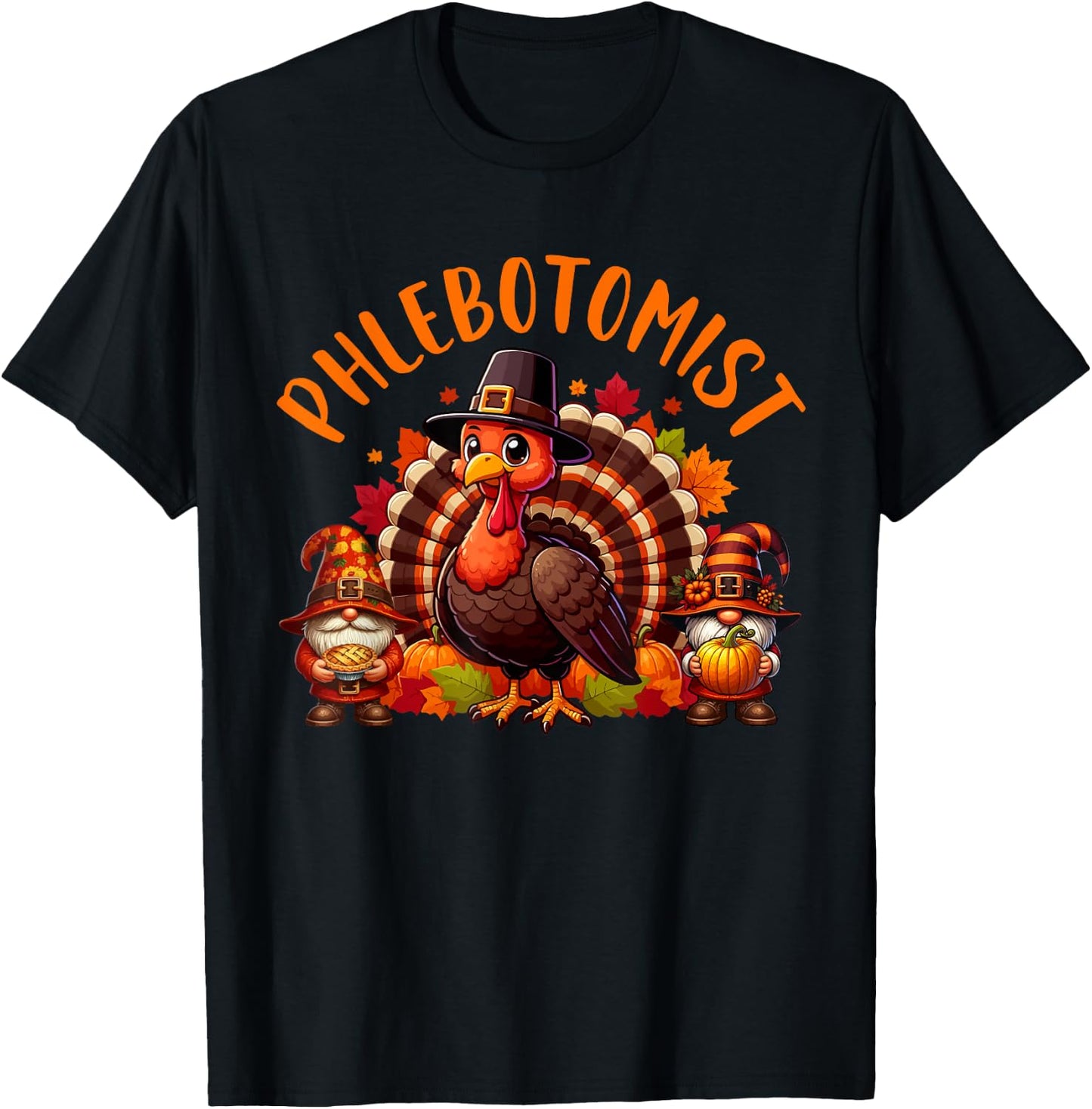 Phlebotomist Job Thanksgiving Turkey With Gnomes Fall Leaves T-Shirt - T-Shirt | Black
