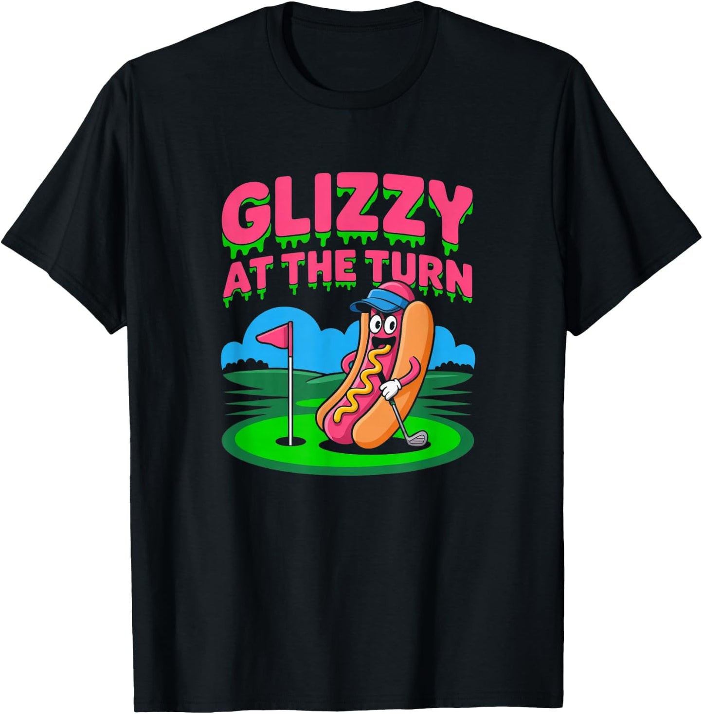 Glizzy at The Turn Golf Humor Design T-Shirt - T-Shirt | Black