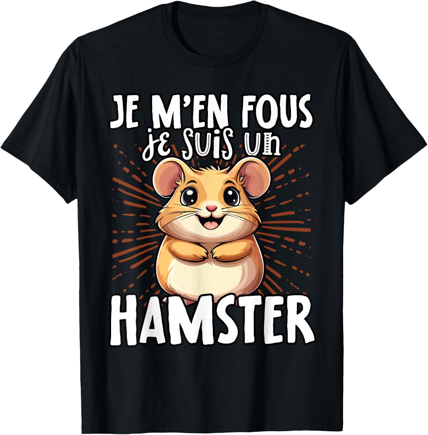 Je M'en Fous Je Suis Un Hamster - Sweet Hamster , Black, S T-Shirt - T-Shirt | Black