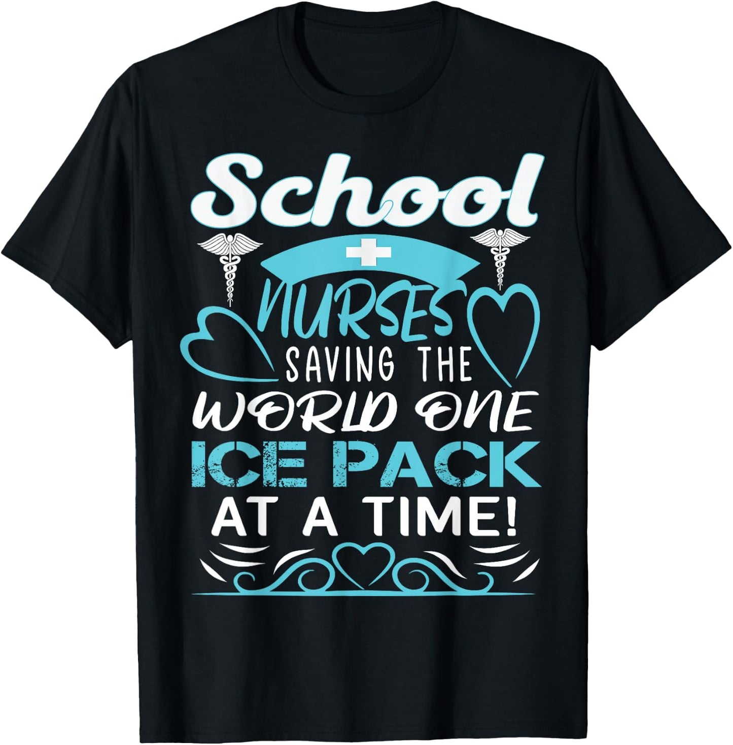 School Nurses Saving The World One Ice Pack At A Time T-Shirt - T-Shirt | Black