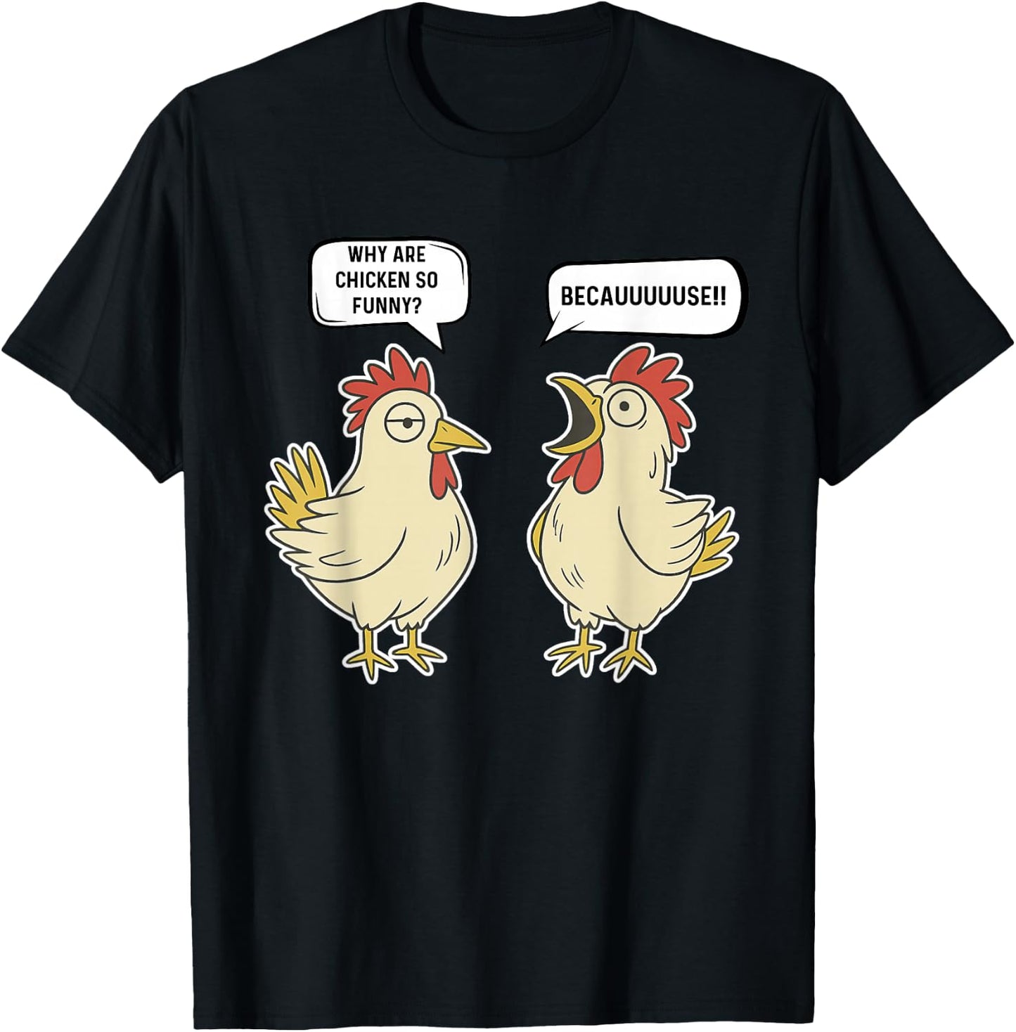 Why Are Chicken So Funny Becauuuuse Funny Chicken Joke T-Shirt - T-Shirt | Black