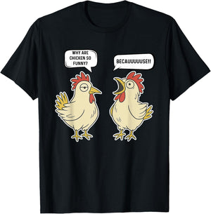 Why Are Chicken So Funny Becauuuuse Funny Chicken Joke T-Shirt - T-Shirt | Black
