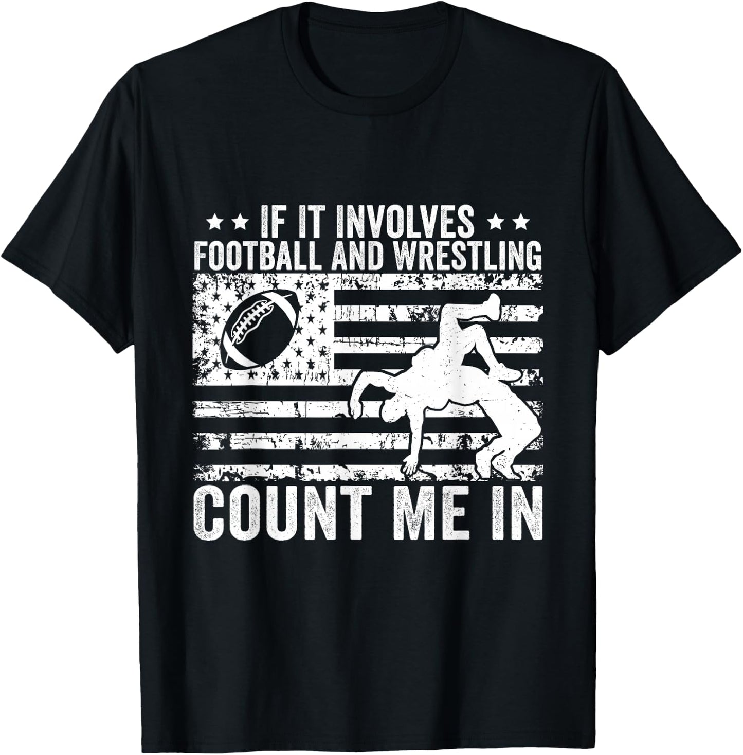 If It Involves Football And Wrestling Count Me In T-Shirt - T-Shirt | Black