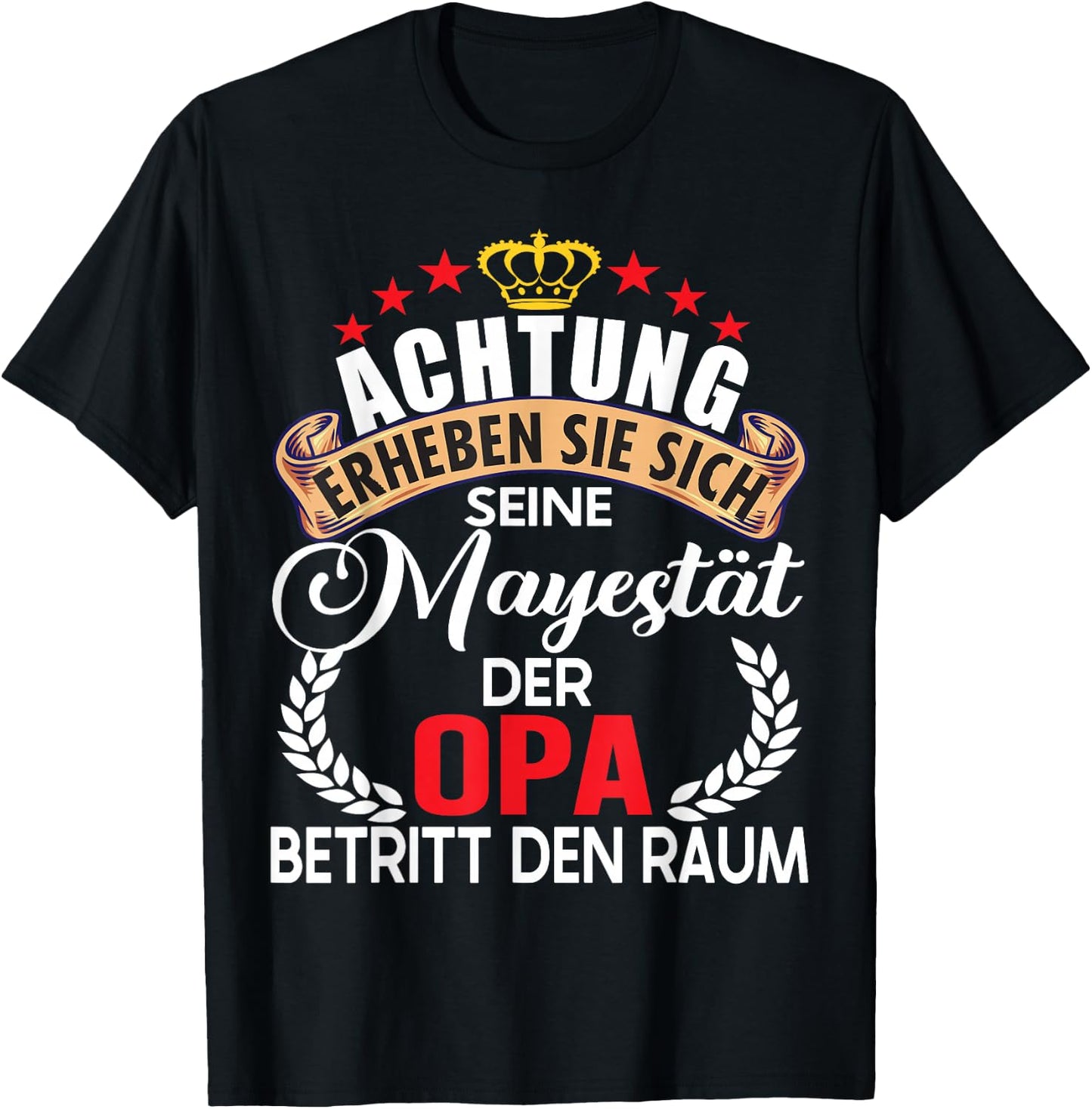 Achtung seine Majestät der Opa Spruch Vatertag Geburtstag T-Shirt - T-Shirt | Black