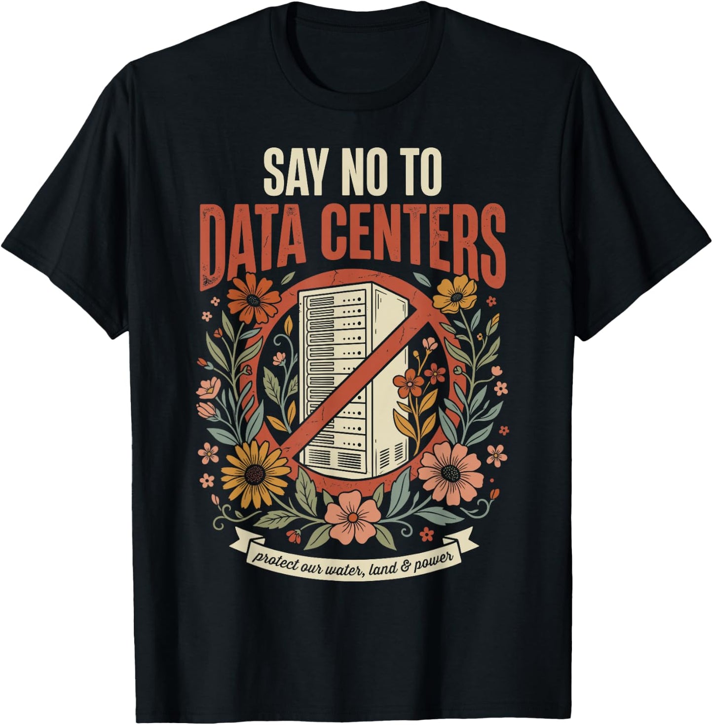 Say No to Data Centers T-Shirt - T-Shirt | Black