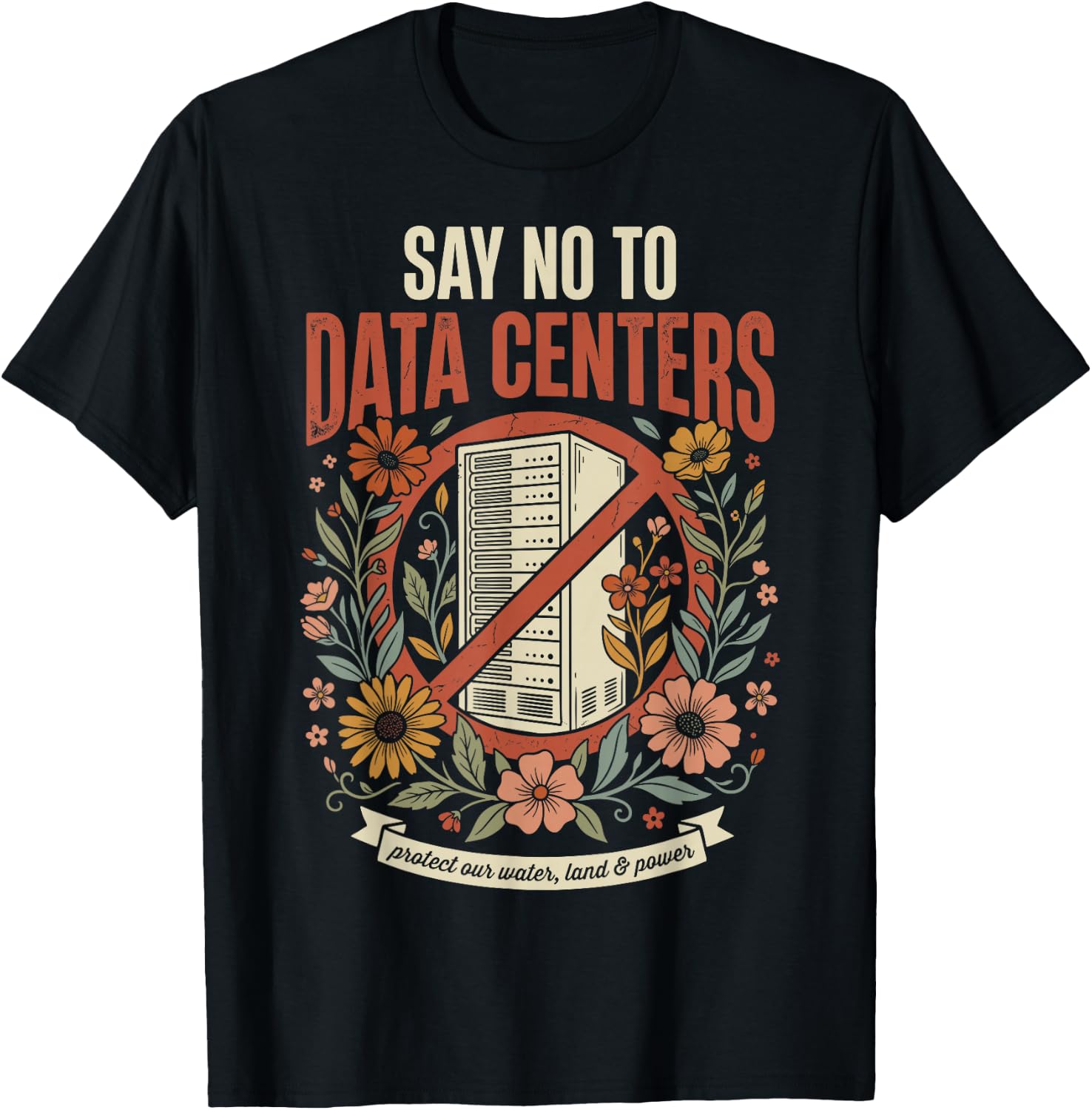 Say No to Data Centers T-Shirt - T-Shirt | Black