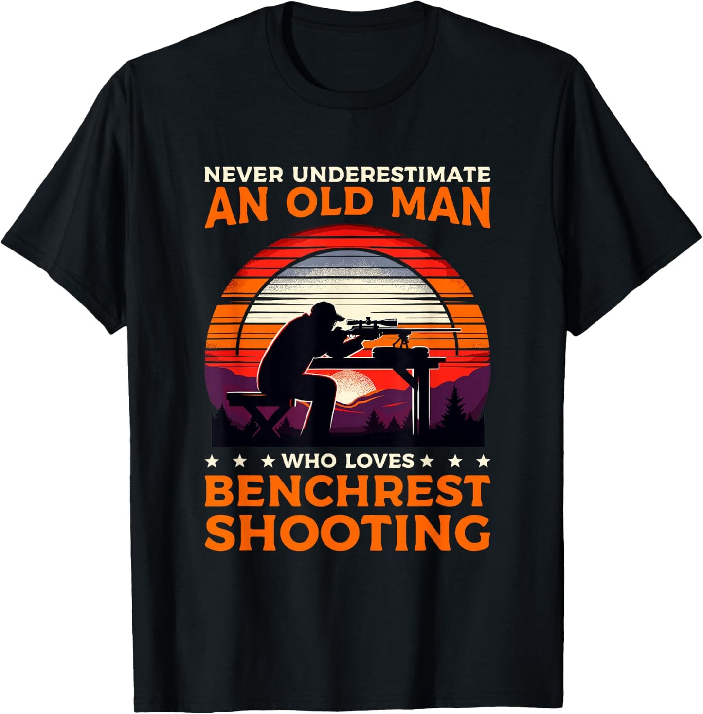 Never Underestimate An Old Man Who Loves Benchrest Shooting T-Shirt - T-Shirt | Black