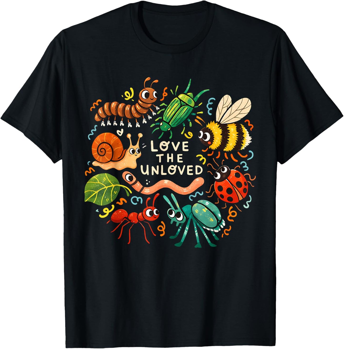 Love The Unloved Insects Worm Scorpion Quote T-Shirt - T-Shirt | Black