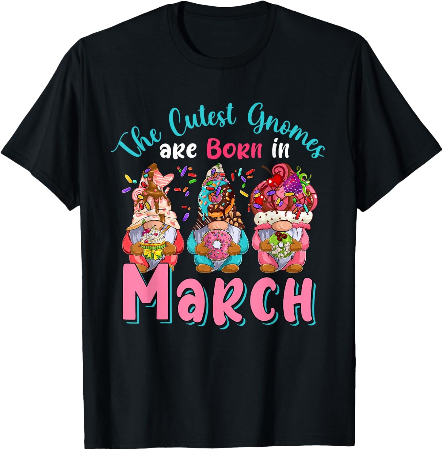 The Cutest Gnomes Are Born In March Three Gnomes Birthday T-Shirt - T-Shirt | Black