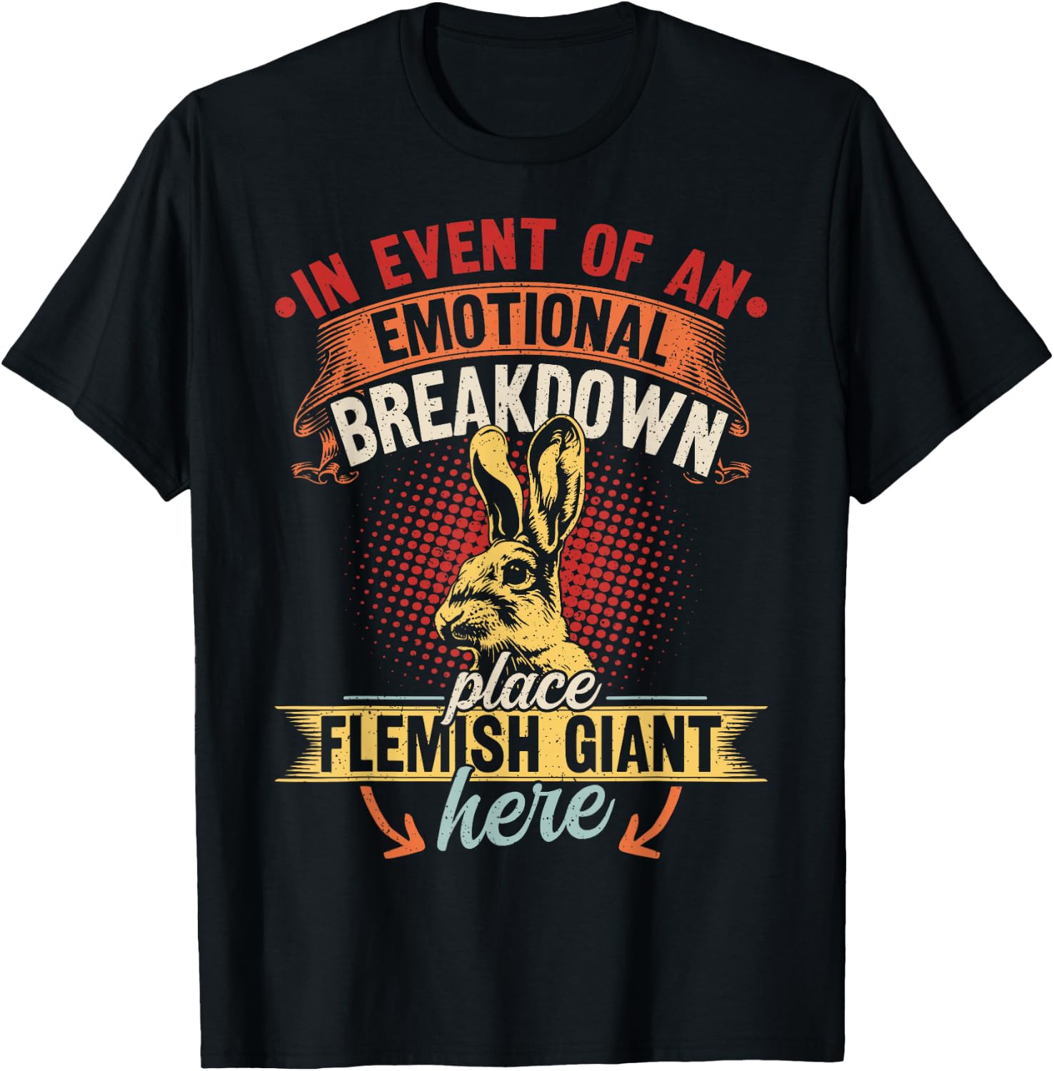 Rabbit Flemish Giant Quote for a Flemish Giant owner T-Shirt - T-Shirt | Black